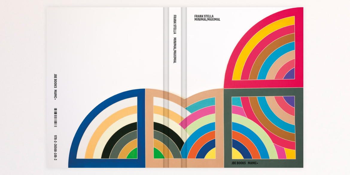 Catalogue d’exposition Frank Stella. Minimal / Maximal (MAMC+ / JBE Books)