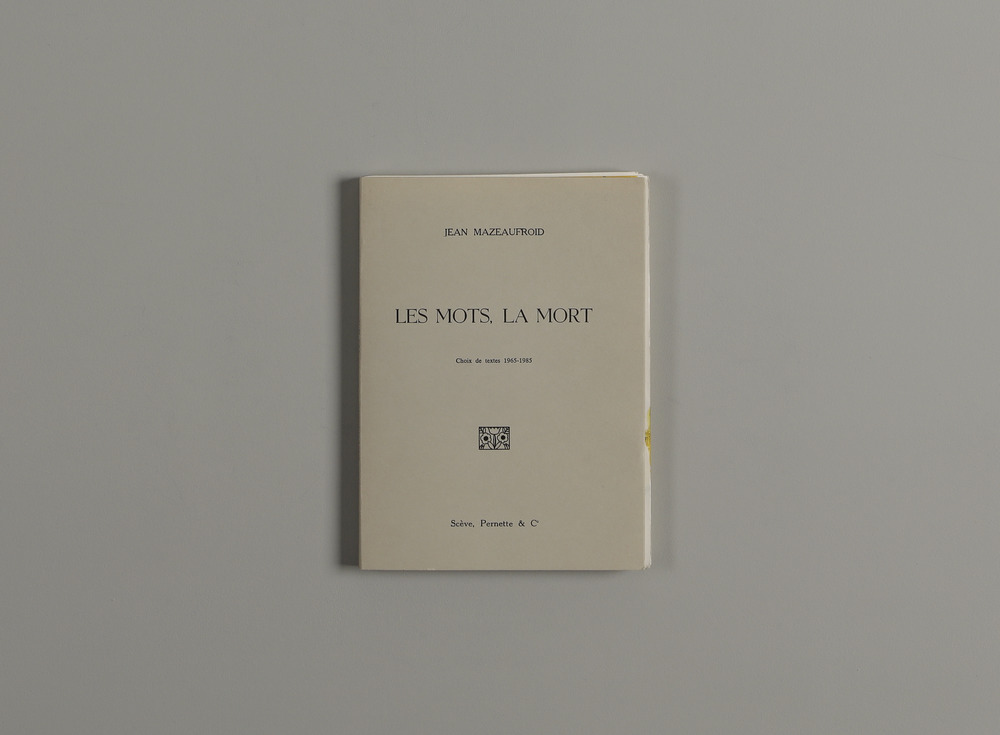 Les mots, la mort : Choix de textes, 1965-1985